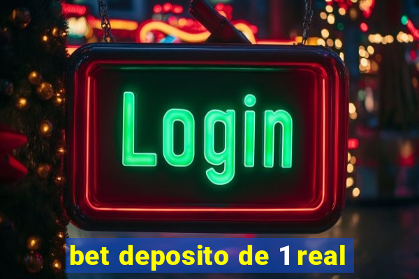 bet deposito de 1 real